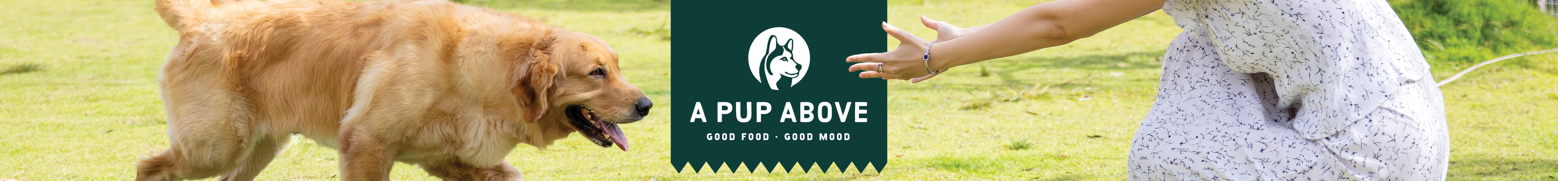 A Pup Above Good Food Good Mood - Pet food