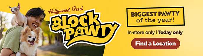 Hollywood Feed Block Pawty Biggest Pawty of the year! In-store only | TODAY ONLY - Find a Location